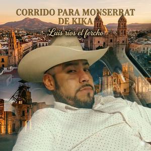 Corrido para monserrat de kika
