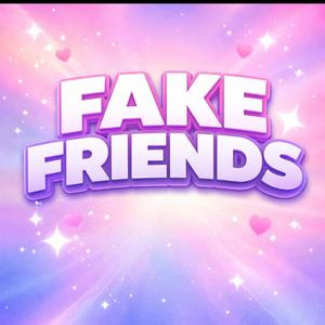 Fake friendz