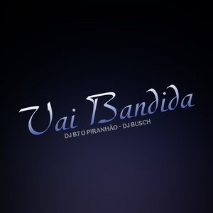 Vai Bandida