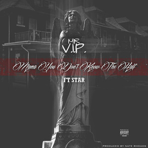 Mama You Don't Know the Half (feat. Star)