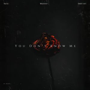 You Don’t Know Me