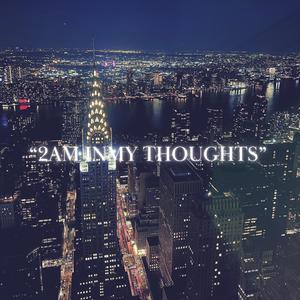 2AM In My Thoughts