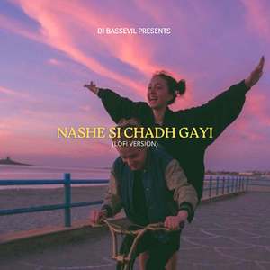 Nashe Si Chadh Gayi (Lofi)