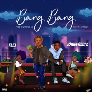 Bang Bang (feat. JohnSweetz)