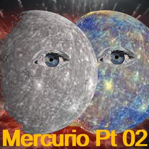 Mercurio, Pt. 02