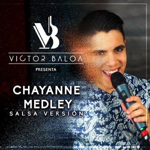 Chayanne Medley (Salsa Versión): Tiempo de Vals / Y Tú Te Vas / Completamente Enamorados / Dejaría Todo / Un Siglo Sin Ti / Atado a Tu Amor / Provócame