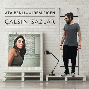 Çalsın Sazlar (feat. Irem Figen)