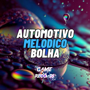 Automotivo Melodico Bolha