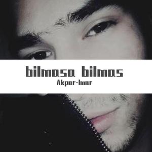 bilmasa bilmas