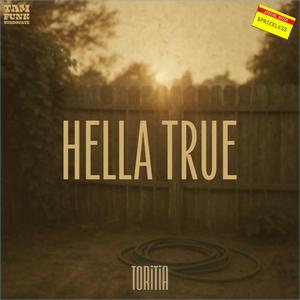Hella True