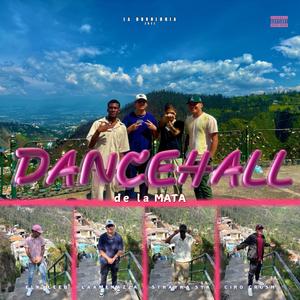 Dancehall de la Mata (feat. LaAmenazza, Strayka Syk & Ciro Crush)