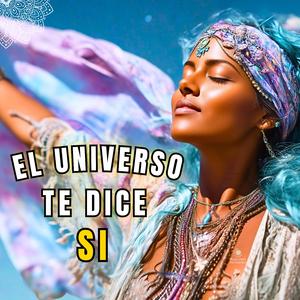 EL UNIVERSO YA TE HA DICHO SÍ | Música Positiva para Atraer Abundancia Éxito y Milagros