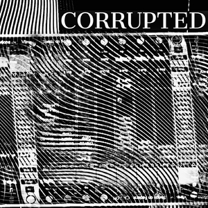Corrupted