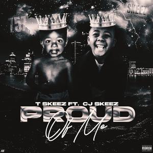 Proud of Me (feat. CJ Skeez)