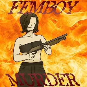 FEMBOY MURDER