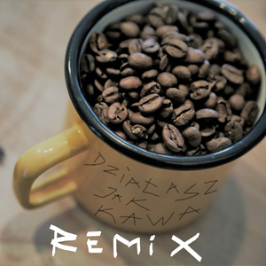 Dzialasz Jak Kawa (Club Remix)