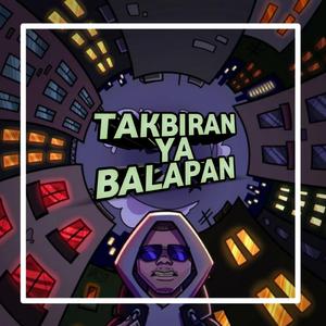 TAKBIRAN YA BALAPAN