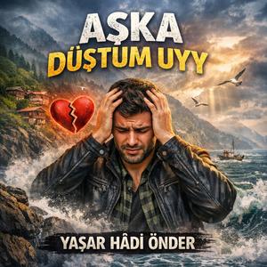 AŞKA DÜŞTUM UYY