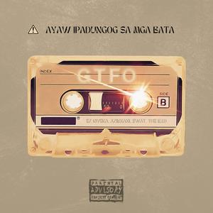 GTFO (feat. Ez Rivera, AZIBNANI, $wat & THE B.I.D)
