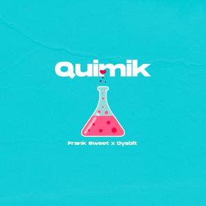 Quimik (feat. Dysbit)