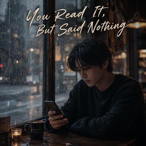 You Read It, But Said Nothing