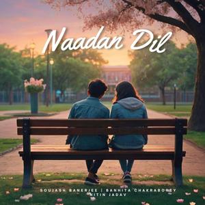 Naadan Dil (feat. Banhita Chakraborty)
