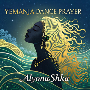 Yemanja Dance Prayer