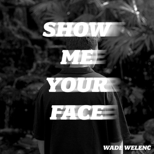 Show Me Your Face