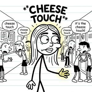 Cheese Touch!