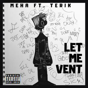 Let Me Vent (feat. Meha)