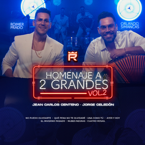 Homenaje a 2 Grandes, Vol. 2 - Jean Carlos Centeno & Jorge Celedón: No Puedo Olvidarte / Qué Pena / No Te Olvidaré / Una Como Tú / Ayer Y Hoy / El Invierno Pasado / Nubes Negras / Cuatro Rosas (En Vivo)