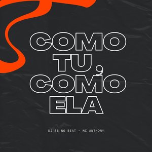 Como Tu, Como Ela