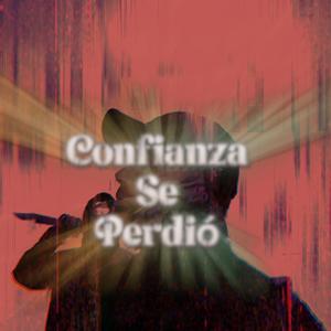 Confianza Se Perdio