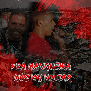Pra Mangueira Nós Vai Voltar