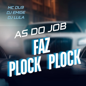 As do Job Faz Plock Plock