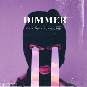 Dimmer (feat. Spenny Blunto)