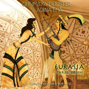 Eurasia Three: Oriens (feat. yair katz & Prabodh Senger)