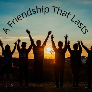 A Friendship That Lasts