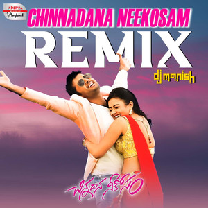Chinnadana Neekosam Remix (From "Chinnadana Neekosam")
