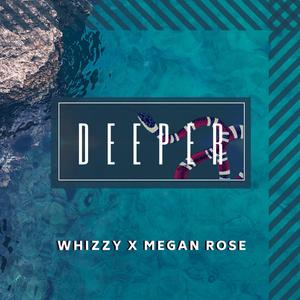 Deeper (feat. Megan Rose)