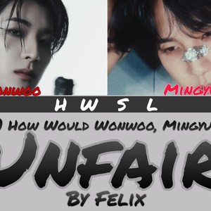 AI Wonwoo & Mingyu Unfair