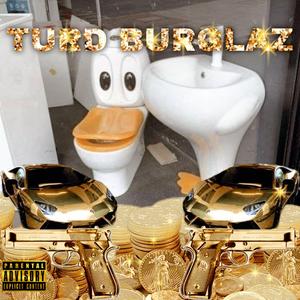 TURD BURGLAZ