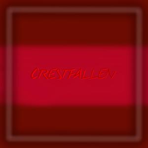 Crestfallen