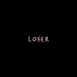 Loser. Lover