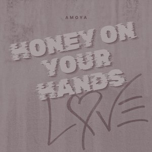 Honey on Your Hands