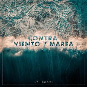 Contra Viento Y Marea (feat. EleKese)
