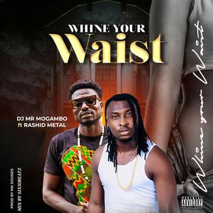 Whine your waist (feat. Rashid Metal)