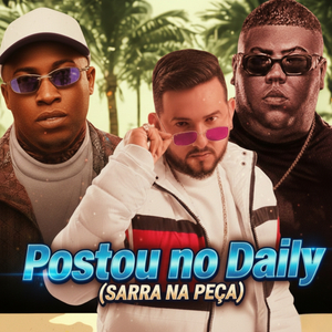 Postou no Daily (Sarra na Peça)