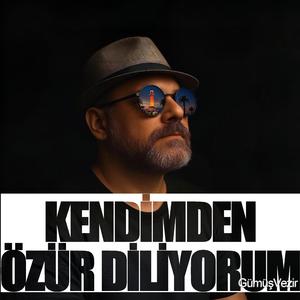 Kendimden Özür Diliyorum