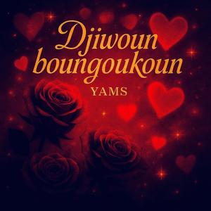 Djiwoun boungoukoun.